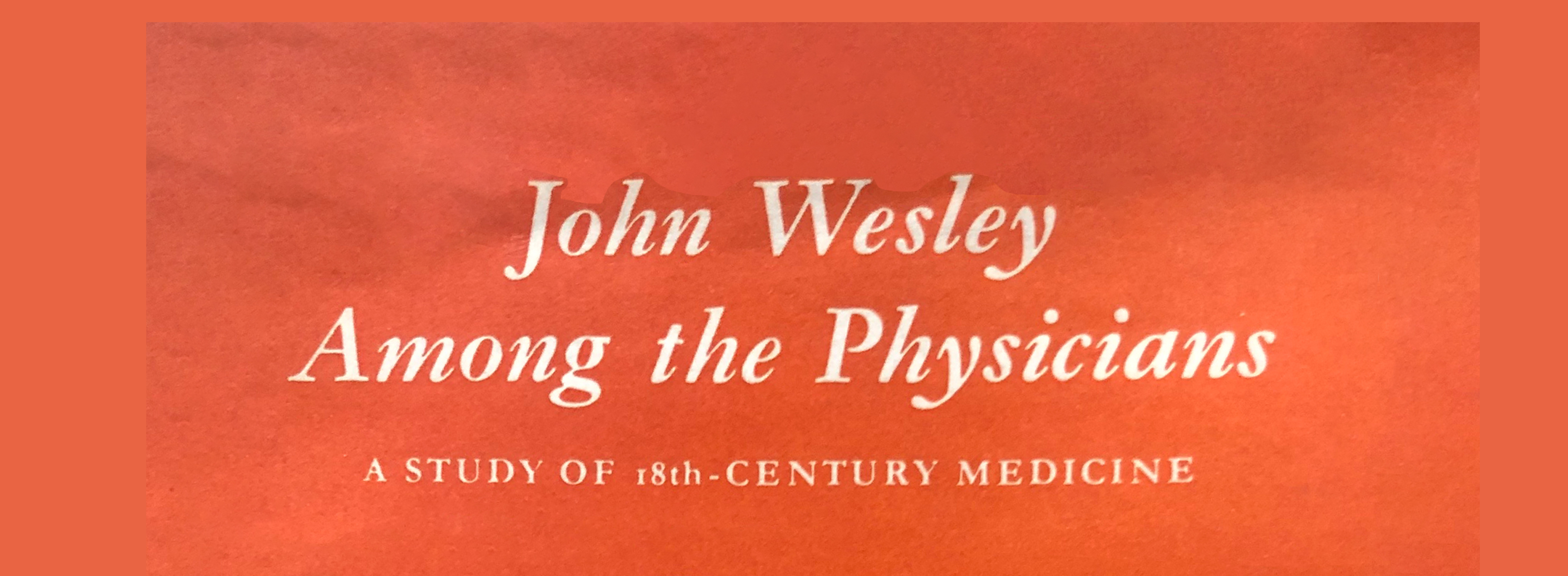 [광림스토리] 웨슬리의 발자취를 따라(10) - ‘의학자 중의 한 사람으로서의 존 웨슬리’